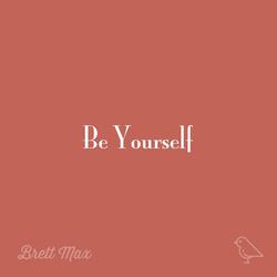 Be Yourself