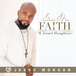 Give Me Faith (feat. Israel Houghton)