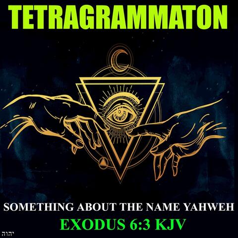 Something About the Name Yahweh (Exodus 6:3 KJV)