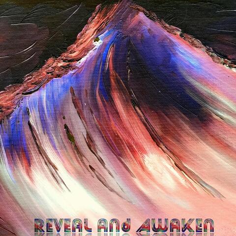 Reveal and Awaken