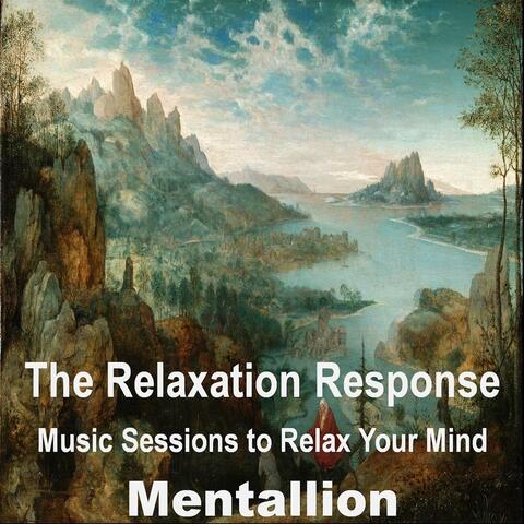 The Relaxation Response: Music Sessions to Relax Your Mind