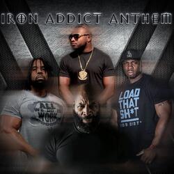 Iron Addict Anthem (feat. C.T. Fletcher, Big Hurk & P-Nice)