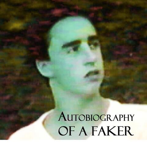 Autobiography of a Faker