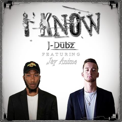 I Know (feat. Jay Anime)