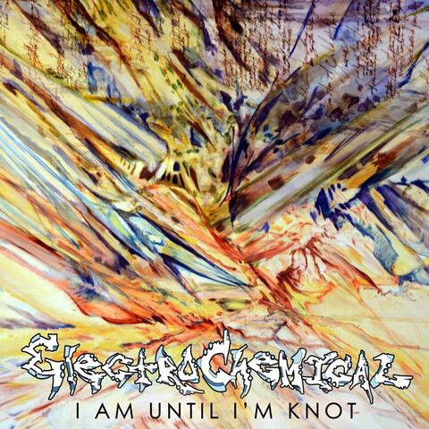 I Am Until I'm Knot