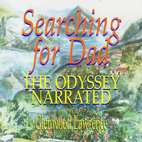 Searching for Dad: The Odyssey Narrated
