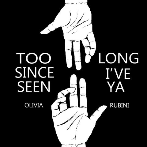 Too Long Since I've Seen Ya