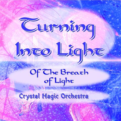 Turning into Light: Of the Breath of Light