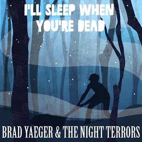 I'll Sleep When You're Dead