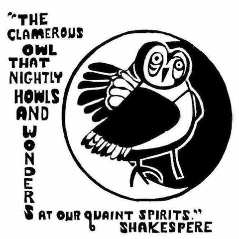 The Clamorous Owl That Nightly Howls and Wonders At Our Quaint Spirits