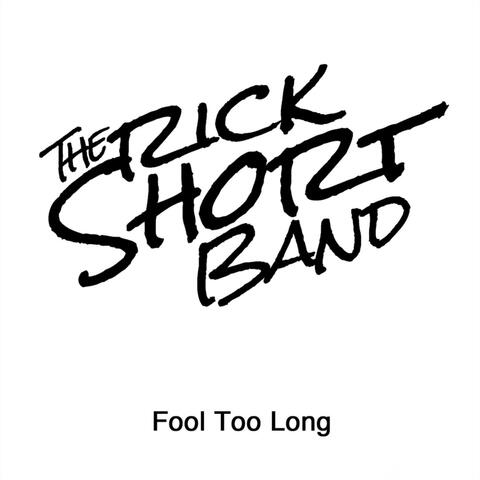 Fool Too Long