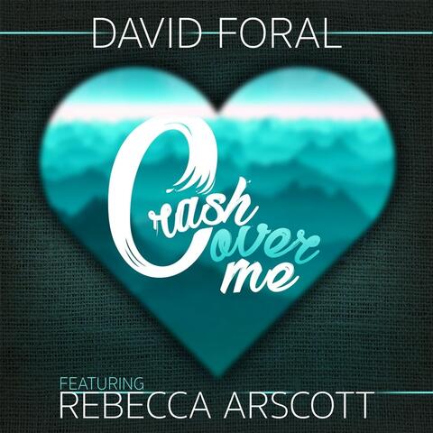 Crash over Me (feat. Rebecca Arscott)