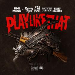 Play Like That (feat. Philthy Rich, Slimmy B, Rayven Justice & Firstclass Gd)