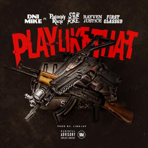 Play Like That (feat. Philthy Rich, Slimmy B, Rayven Justice & Firstclass Gd)