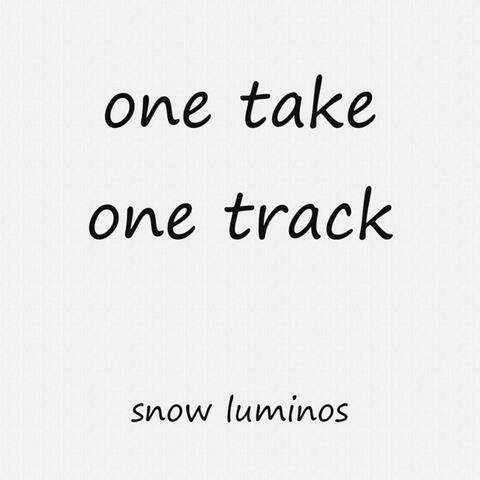 One Take One Track