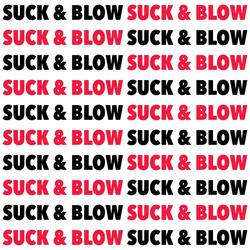 Suck & Blow