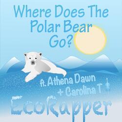 Where Does the Polar Bear Go? (feat. Athena Dawn & Carolina T)