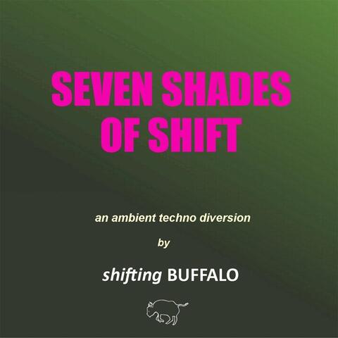 Seven Shades of Shift