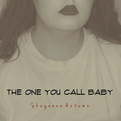 The One You Call Baby