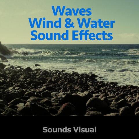 Waves Wind and Water Sound Effects