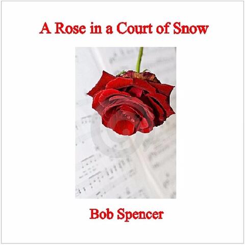 A Rose in a Court of Snow