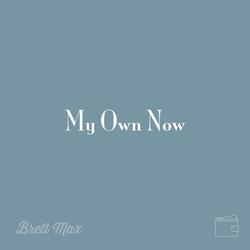 My Own Now