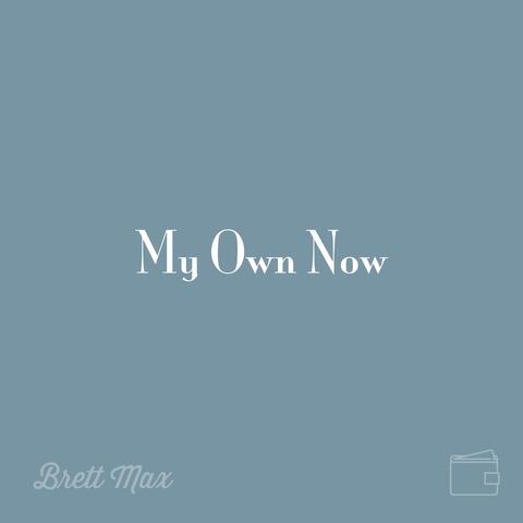 My Own Now