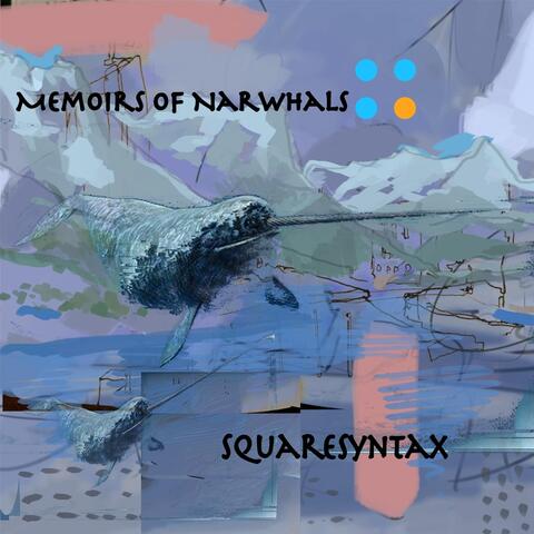 Memoirs of Narwhals