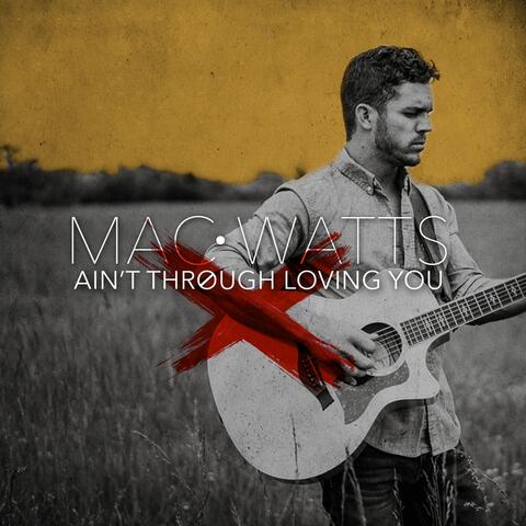 Ain't Through Loving You