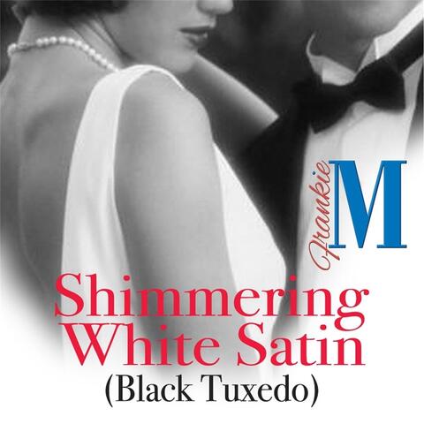 Shimmering White Satin (Black Tuxedo)