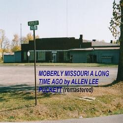 Moberly Missouri a Long Time Ago (Remastered)