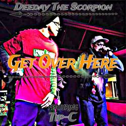 Get Over Here (feat. Tip-C)