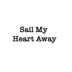 Sail My Heart Away