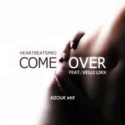 Come Over (Kizouk Mix) [feat. Velli Lirx]