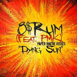 Dying Sun (feat. Paper Mache Kisses)