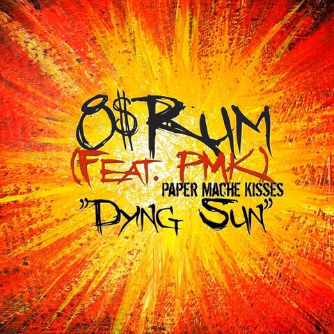 Dying Sun (feat. Paper Mache Kisses)