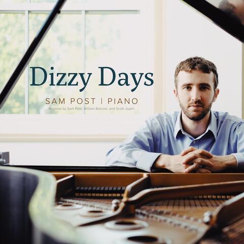 Dizzy Days: Ragtime Piano by Sam Post, William Bolcom, and Scott Joplin