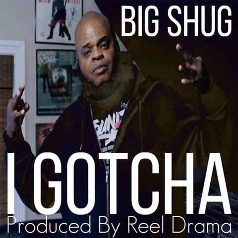 I Gotcha