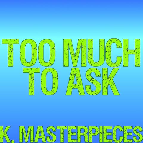 Too Much to Ask (Originally Performed by Niall Horan) [Karaoke Instrumental]