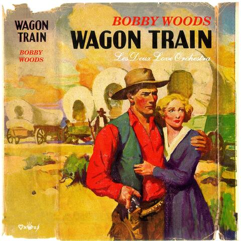 Wagon Train (feat. Les Deux Love Orchestra)