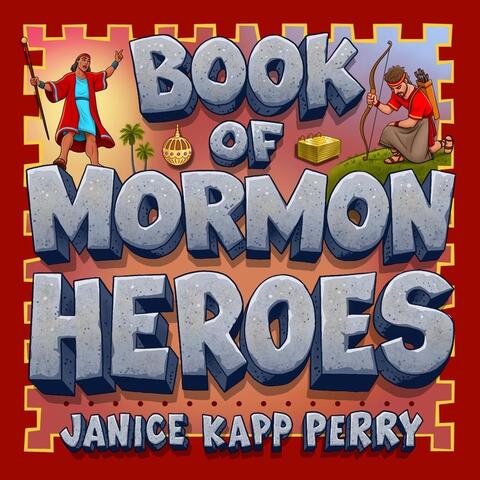 Book of Mormon Heroes