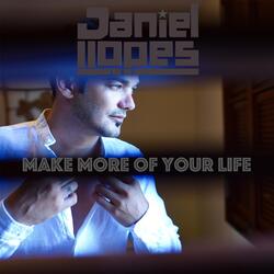 Make More of Your Life