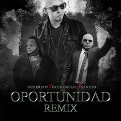 Oportunidad (Remix) [feat. Santito & Mister Boy]