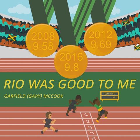 Rio Was Good to Me