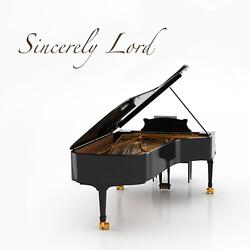 Sincerely Lord