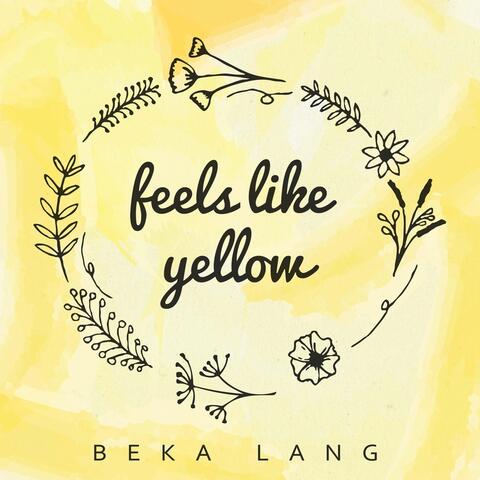 Feels Like Yellow