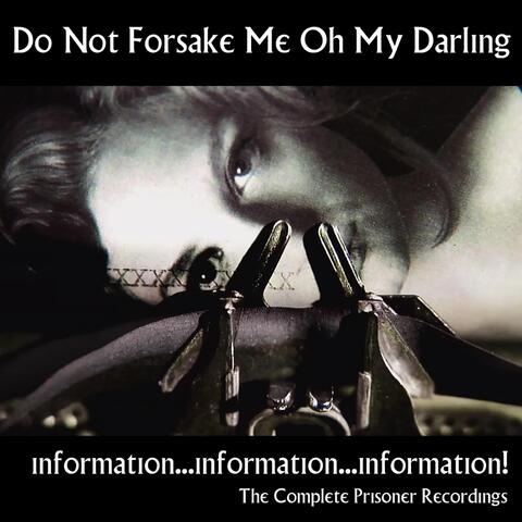 Information...information...information! the Complete Prisoner Recordings