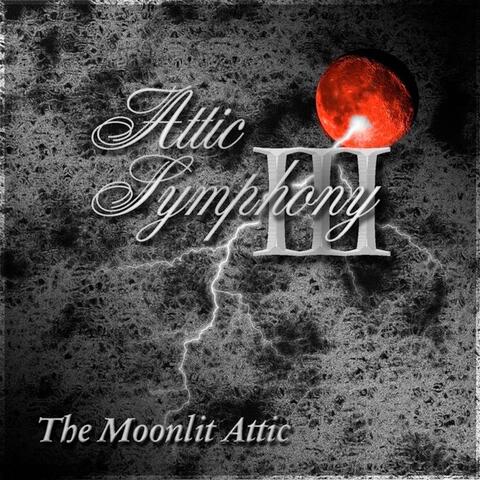 Attic Symphony III: The Moonlit Attic (The Bloodmoon Remaster)