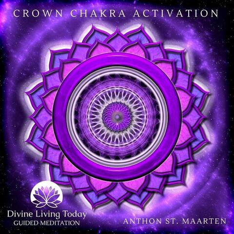 Crown Chakra Activation (Guided Meditation)