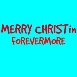 Merry Christin Forevermore